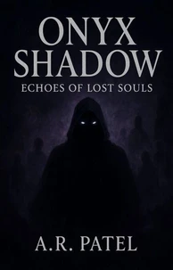 Onyx Shadow: Echoes of Lost Souls