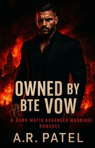Owned by the Vow : A Dark Mafia Arranged Marriage Romance