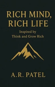 Rich Mind, Rich Life : Inspired by Think and Grow Rich