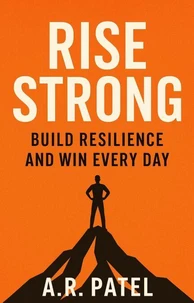 Rise Strong: Build Resilience and Win Every Day