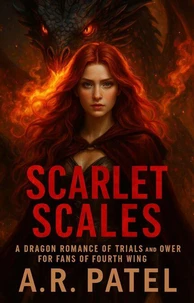 Scarlet Scales: A Dragon Romance of Trials and Power for Fans of Fourth Wing