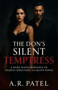 The Don’s Silent Temptress: A Dark Mafia Romance of Secrets, Seduction, and Silent Power