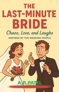 The Last-Minute Bride: Chaos, Love, and Laughs  Inspired by The Wedding People