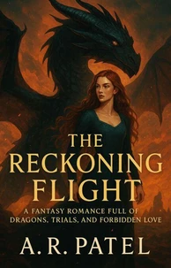 The Reckoning Flight: A Fantasy Romance Full of Dragons, Trials, and Forbidden Love