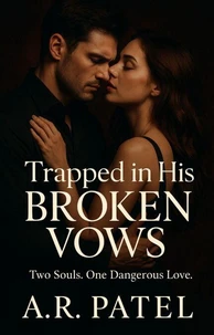 Trapped in His Broken Vows: Two Souls. One Dangerous Love.