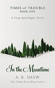  A. R. Shaw - In the Meantime - Times of Trouble, #1.