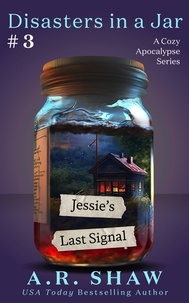  A. R. Shaw - Jessie's Last Signal - House of Light, #3.