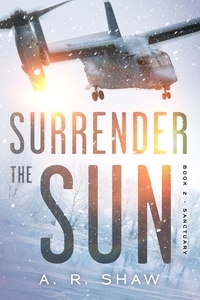  A. R. Shaw - Sanctuary - Surrender the Sun, #2.