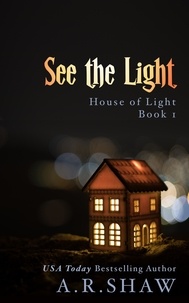  A. R. Shaw - See the Light - House of Light, #1.