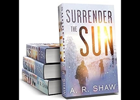  A. R. Shaw - Surrender the Sun Series Box Set 1-3.