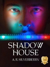  A. R. Silverberry - Shadow House - The Shadow House Chronicles, #1.