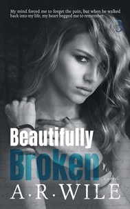  A. R. Wile - Beautifully Broken - Damaged, #3.