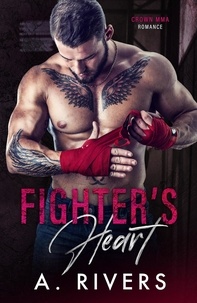  A. Rivers et  Alexa Rivers - Fighter's Heart - Crown MMA Romance, #1.