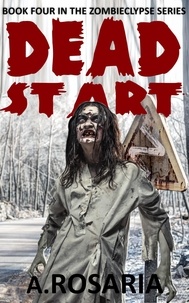  A. Rosaria - Dead Start - Zombieclypse, #4.