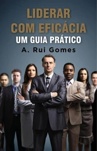 Liderar com eficácia  Um guia prático