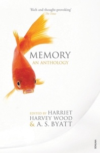 A S Byatt et Harriet Harvey Wood - Memory.