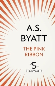 A S Byatt - The Pink Ribbon (Storycuts).