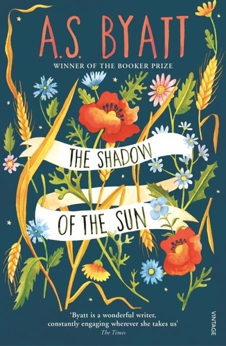 A S Byatt - The Shadow of the Sun - A Novel.
