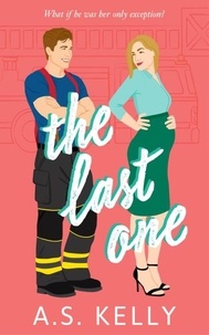  A. S. Kelly - The Last One - Love At Last, #4.