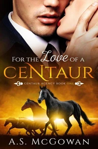 For the Love of a Centuar