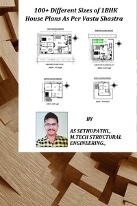  A S SETHU PATHI - 100+ Different Sizes of 1 BHK House Plans As Per Vastu Shastra - First, #1.
