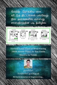  A S SETHU PATHI - மேற்கு நோக்கிய 2BHK வீட்டுத் திட்டங்கள் பல்வேறு நில அளவுகளில் வாஸ்து சாஸ்திரத்தின் படி தமிழில். (Various Land Sizes of West Facing 2BHK House Plans As Per Vastu Shastra in Tamil.) - First, #1.