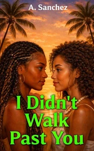 I Didn't Walk Past You
