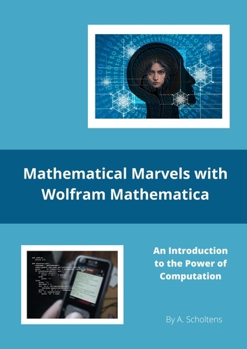  A. Scholtens - Mathematical Marvels with Wolfram Mathematica.