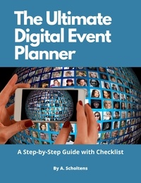  A. Scholtens - The Ultimate Digital Event Planner; A Step-by-Step Guide with Checklist.