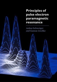A. Schweiger et Arthur Schweiger - Principles of Pulse Electron Paramagnetic Resonance.