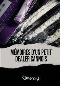 Mémoires d'un petit dealer cannois
