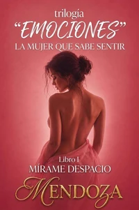 EMOCIONES- La mujer que sabe sentir, libro 1