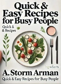 Quick &amp; Easy Recipes for Busy People