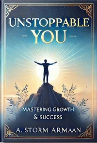 Unstoppable You: Mastering Growth &amp; Success