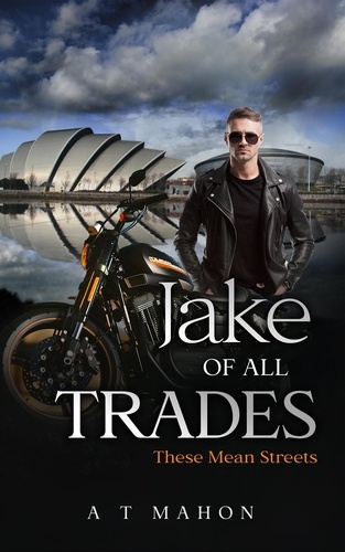  A.T. Mahon - Jake Of All Trades - These Mean Streets, #1.