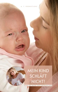 Mein Kind schläft nicht | Wenn die Nacht zum Albtraum wird