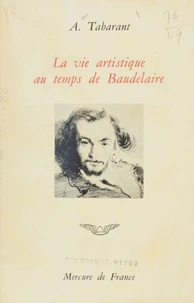 La Vie Artistique Au Temps De Baudelaire