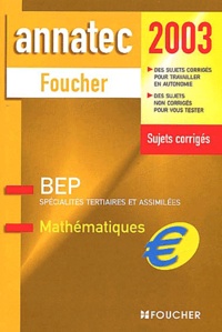 A Touezer et Guy Barussaud - Mathematiques Bep Specialites Tertiaires Et Assimilees. Sujets Corriges 2003.