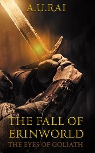 A.U.Rai - The Fall of Erinworld - The Eyes of Goliath, #1.