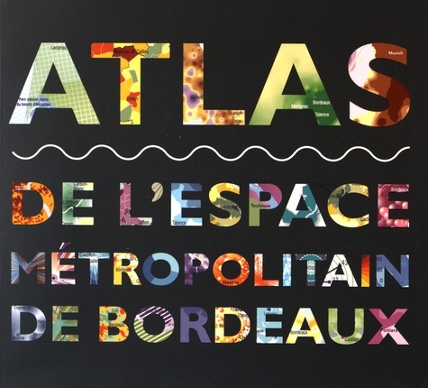  A'urba - Atlas de l'espace métropolitain de Bordeaux.