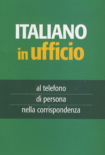A. Vallardi - L'italiano in ufficio - Al telefono e nella corrispondenza.