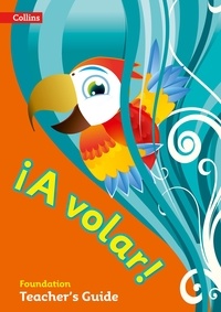 A volar Teacher’s Guide Foundation Level - Primary Spanish for the Caribbean.