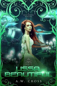 Lissa, Beautiful: A Futuristic Romance Retelling of The Frog Princess