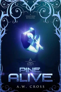 Pine, Alive: A Pinocchio Retelling