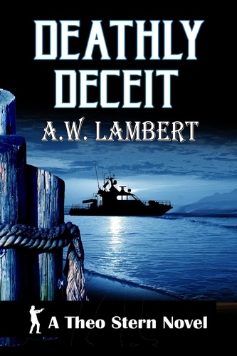  A.W. Lambert - Deathly Deceit - A Theo Stern Mystery, #8.