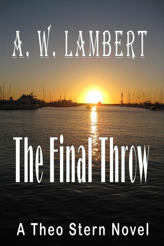  A.W. Lambert - The Final Throw - A Theo Stern Mystery, #8.