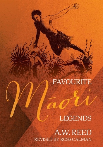 A.W. Reed et Ross Calman - Favourite Māori Legends.