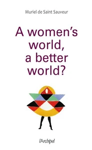 A woman's world, a better world ?