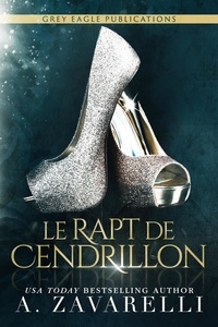 Télécharger depuis google books mac os x Le Rapt de Cendrillon in French par A. Zavarelli