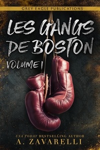  A. Zavarelli - Les Gangs de Boston : Volume Un - Les Gangs de Boston, #1.